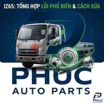 PHỤ TÙNG XE ĐÔ THÀNH IZ65: TỔNG HỢP LỖI HỎNG VẶT & CÁCH XỬ LÝ DỨT ĐIỂM