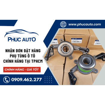 Phuc Auto Nhận Đơn Đặt Hàng Nhanh Phụ Tùng Các Dòng Xe Ô Tô Tại TPHCM